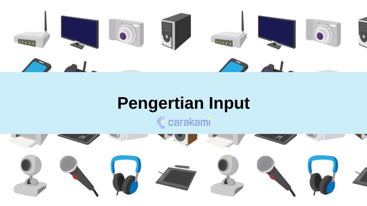 Komponen Input Komponen Output Dan Processor Beserta Teknologi Yang