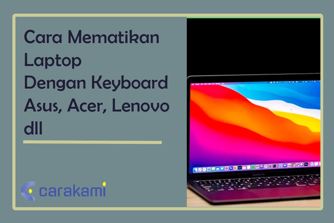 Cara Mematikan Laptop Dengan Keyboard Asus, Acer, Lenovo dll