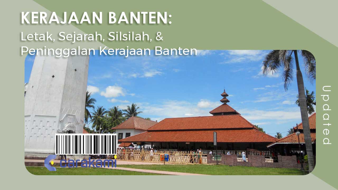 KERAJAAN BANTEN: Letak, Sejarah, Silsilah, & Peninggalan Kerajaan Banten