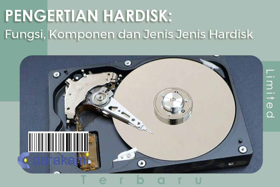 PENGERTIAN HARDISK: Fungsi, Komponen dan Jenis Jenis Hardisk