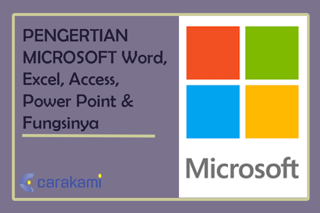 PENGERTIAN MICROSOFT Word, Excel, Access, Power Point & Fungsinya