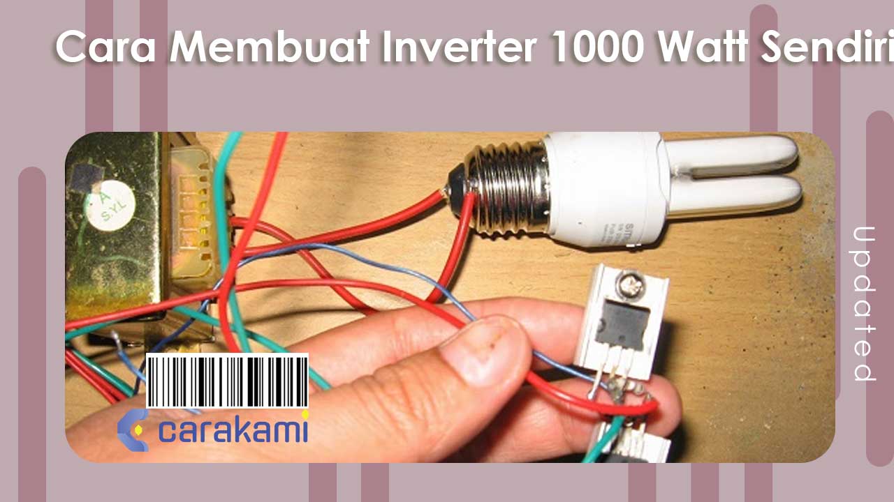 Cara Membuat Inverter 1000 Watt Sendiri