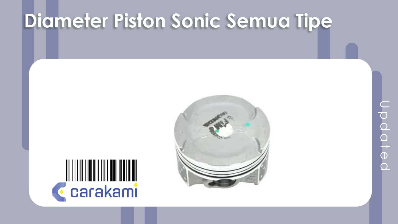 Diameter Piston Sonic Semua Tipe