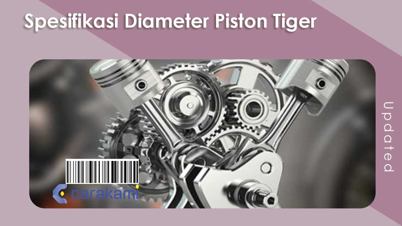 Spesifikasi Diameter Piston Tiger
