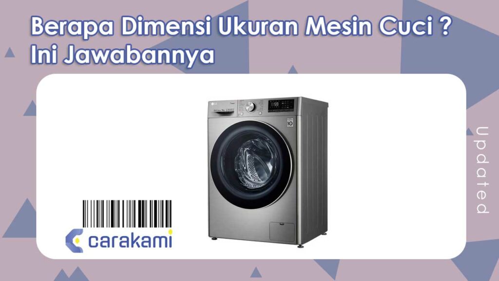 Berapa Dimensi Ukuran Mesin Cuci Ini Jawaban Lengkap