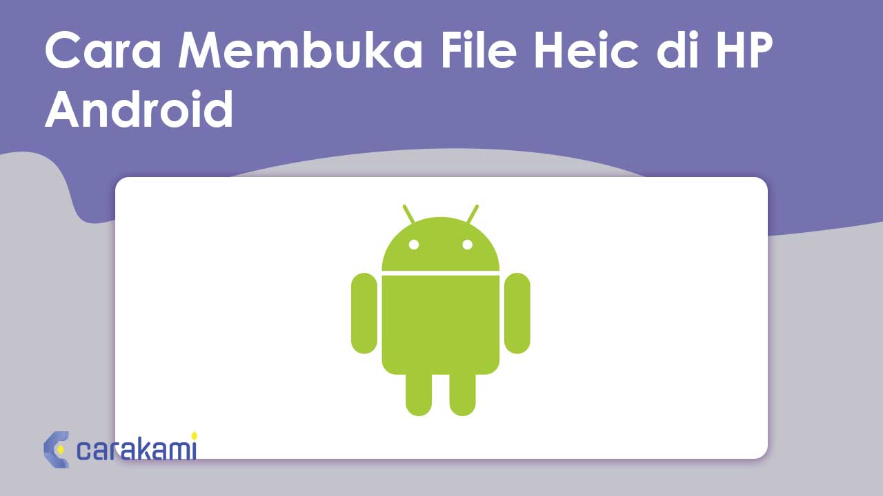 Cara Membuka File Heic di HP Android