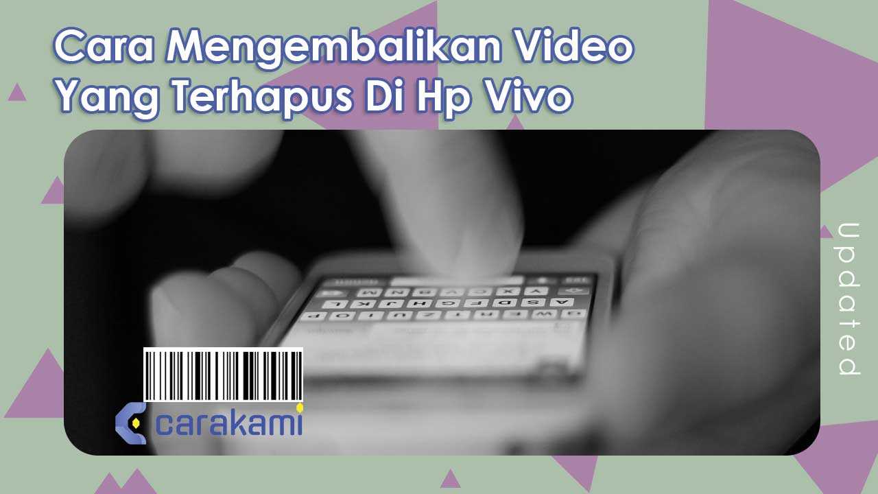 Cara Mengembalikan Video Yang Terhapus Di Hp Vivo