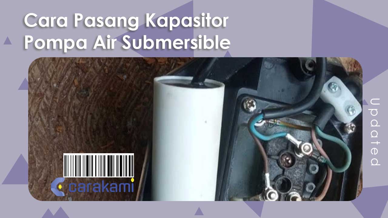 Cara Pasang Kapasitor Pompa Air Submersible