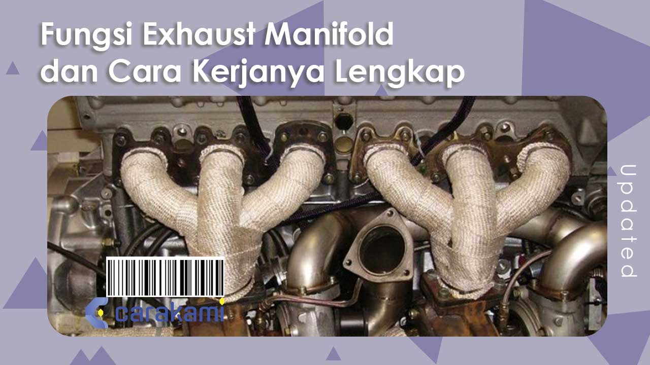 Fungsi Exhaust Manifold dan Cara Kerjanya Lengkap