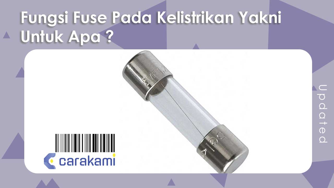 Fungsi Fuse Pada Kelistrikan Yakni Untuk Apa ?