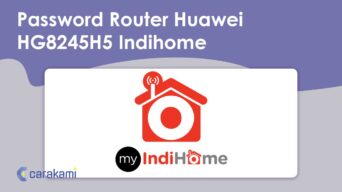 Huawei Router Password Admin Password Router Huawei HG8245H5 Indihome Terbaru