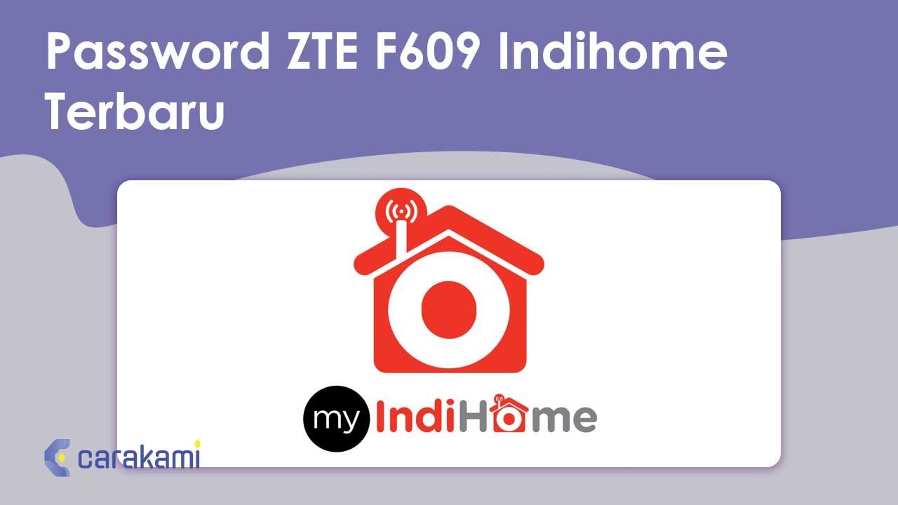 Password ZTE F609 Indihome Terbaru