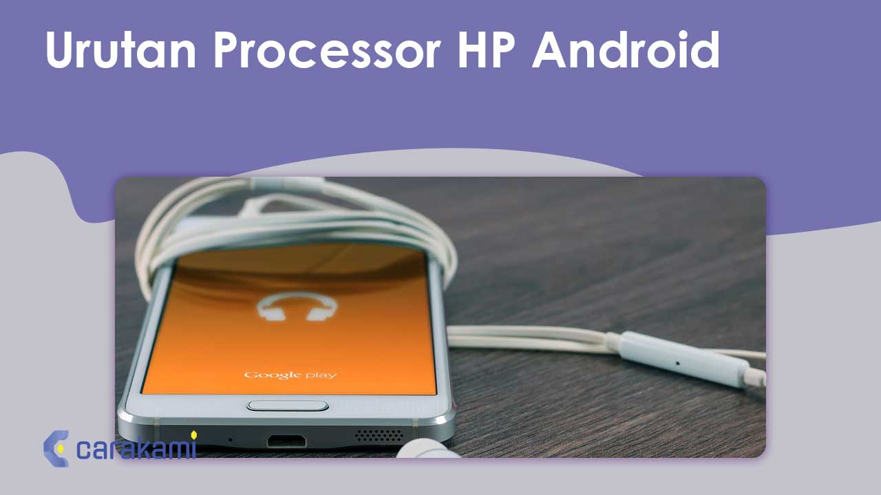 Urutan Processor HP Android