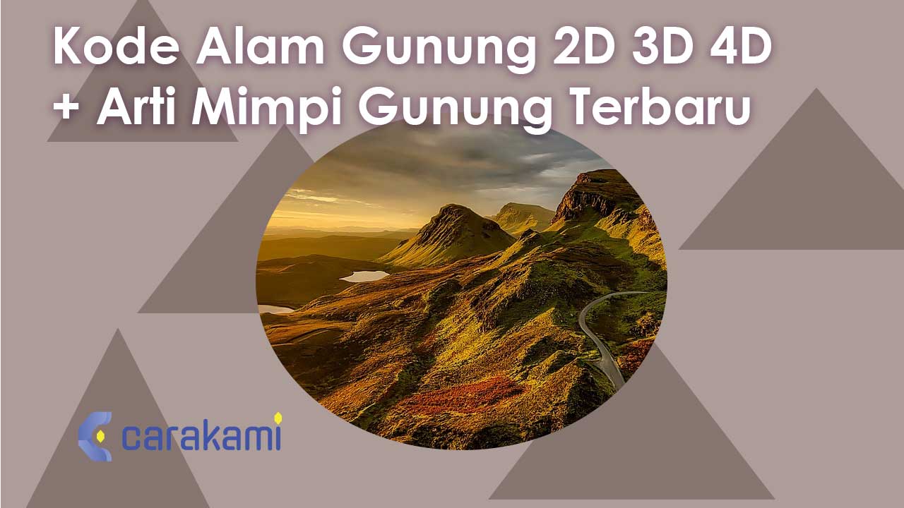 Kode Alam Gunung 2D 3D 4D + Arti Mimpi Gunung Terbaru
