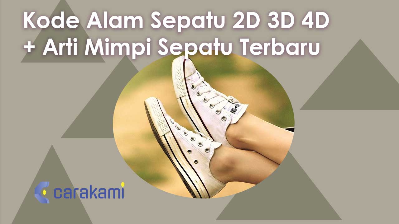 Kode Alam Sepatu 2D 3D 4D + Arti Mimpi Sepatu Terbaru