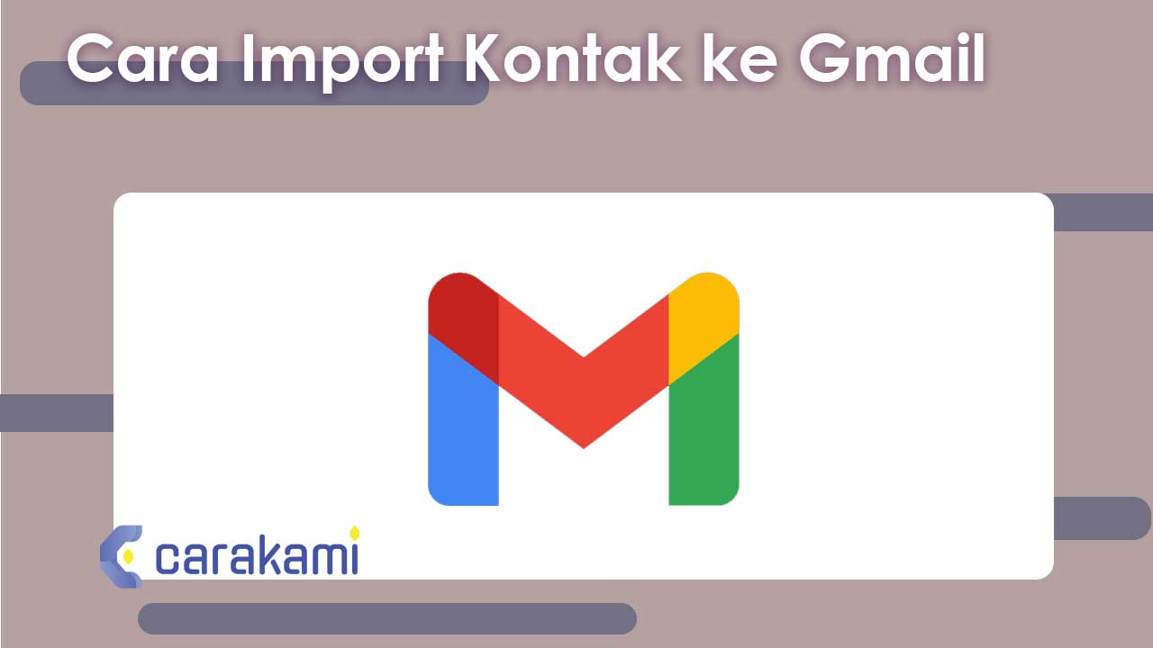 Cara Import Kontak ke Gmail