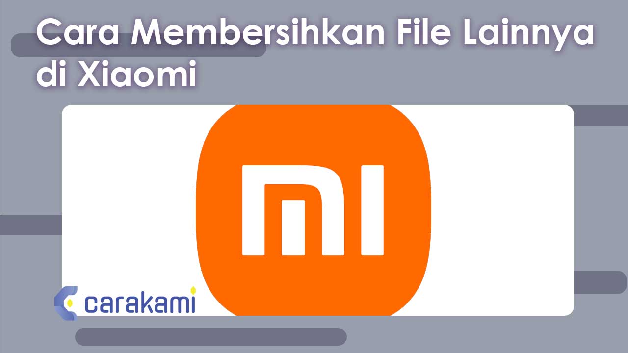 Cara Membersihkan File Lainnya di Xiaomi