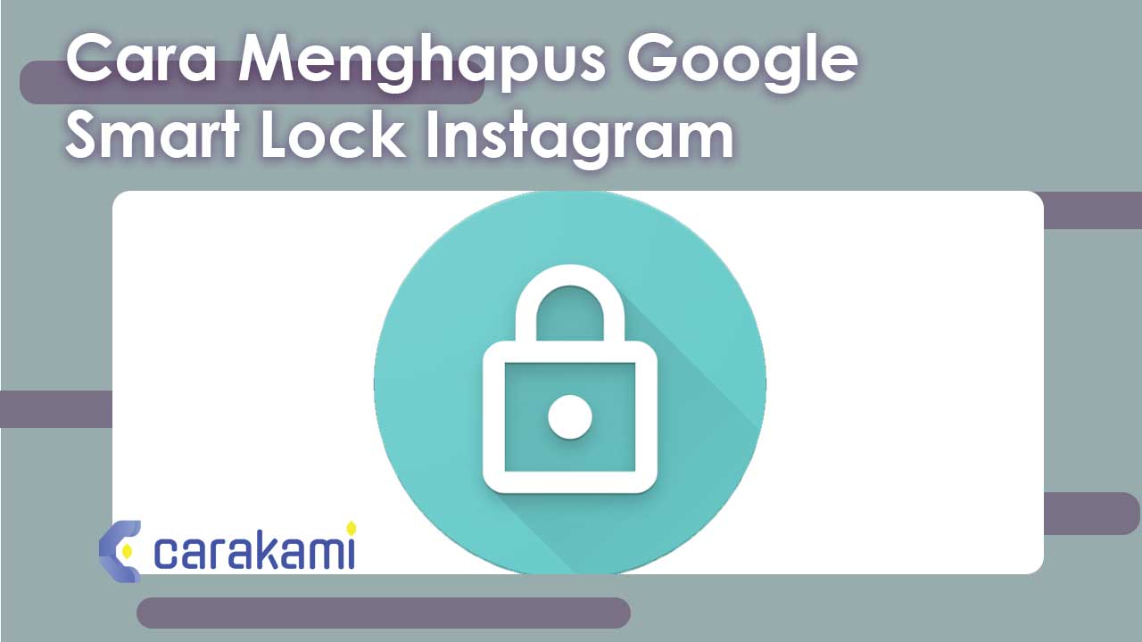 Cara Menghapus Google Smart Lock Instagram