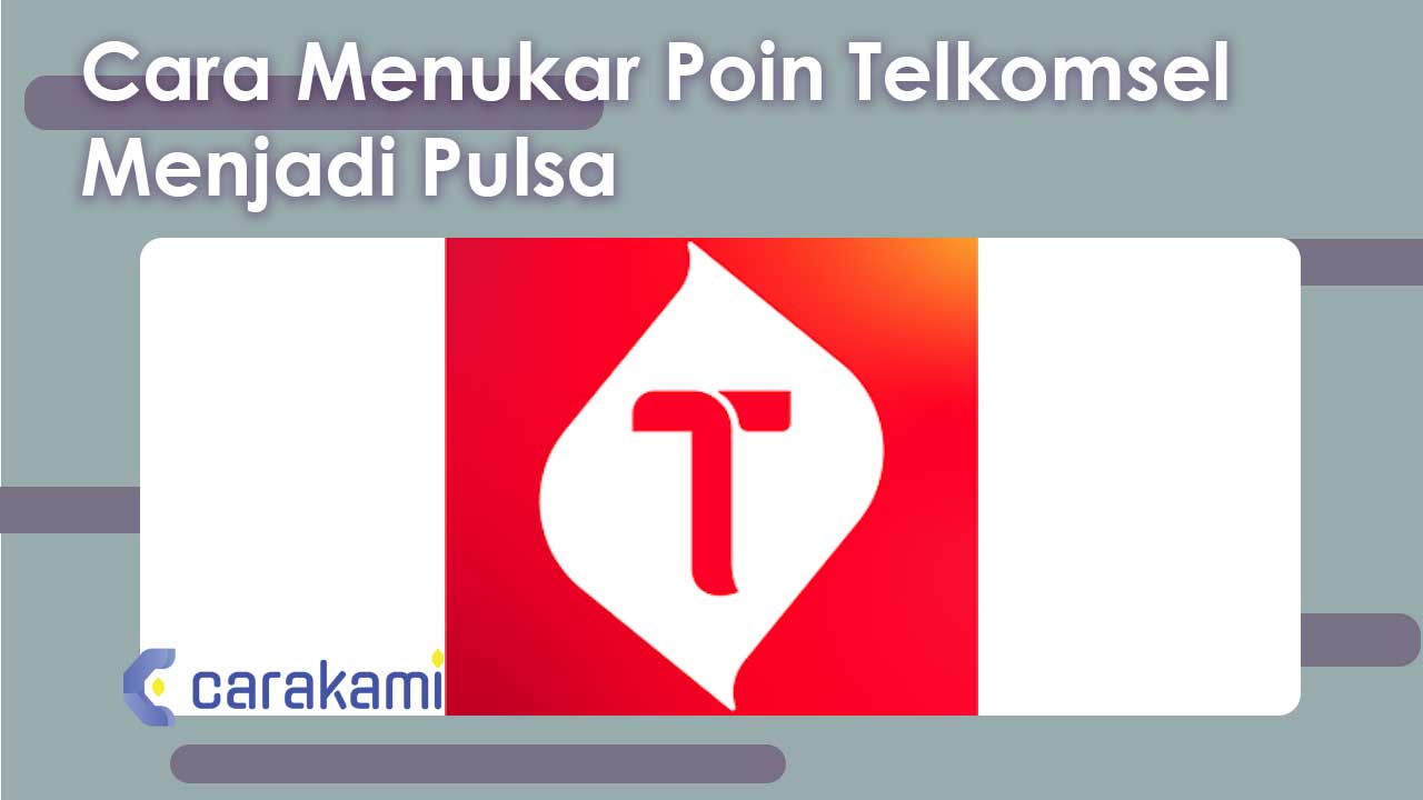 Cara Menukar Poin Telkomsel Menjadi Pulsa