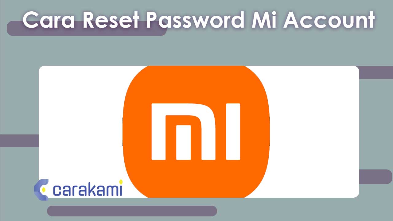 Cara Reset Password Mi Account