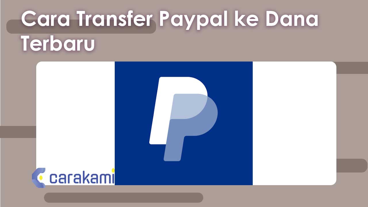 Cara Transfer Paypal ke Dana Terbaru