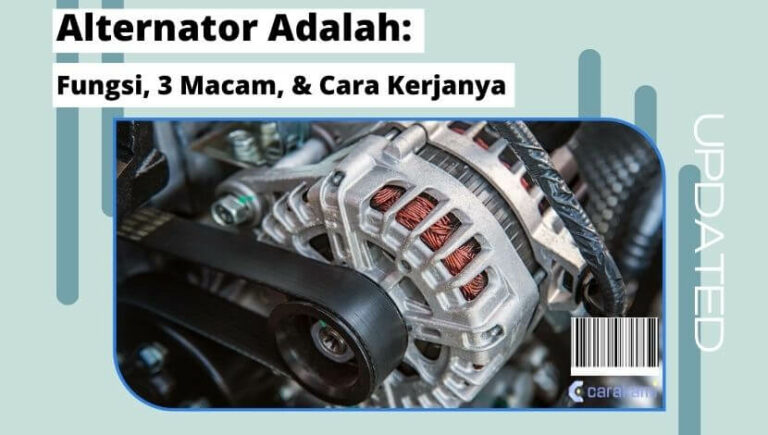 Alternator Adalah: Fungsi, 3 Macam, & Cara Kerjanya