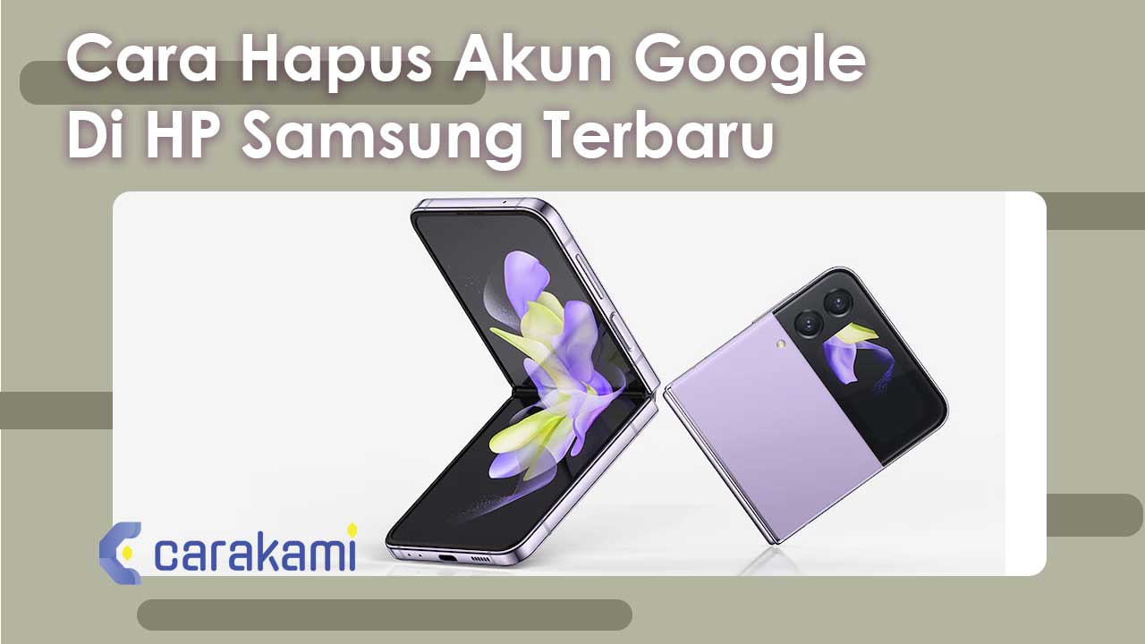 Cara Hapus Akun Google Di HP Samsung Terbaru