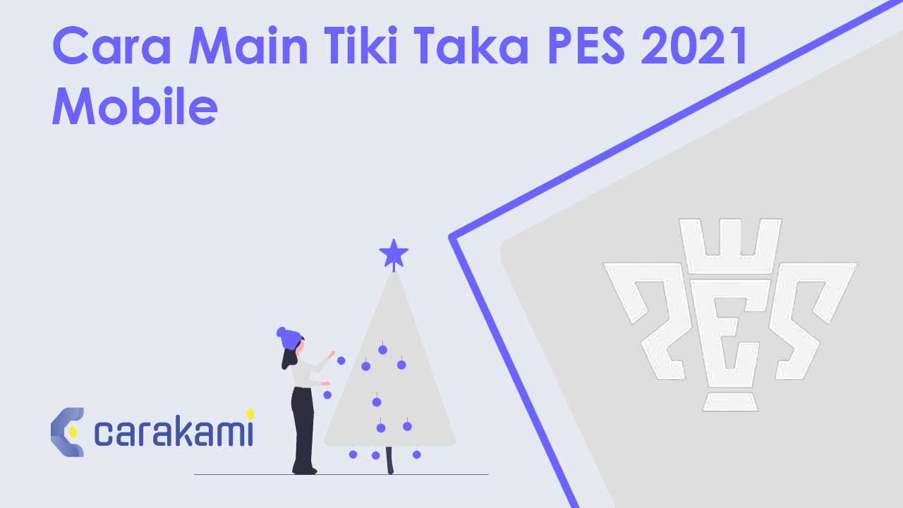Cara Main Tiki Taka PES 2021 Mobile