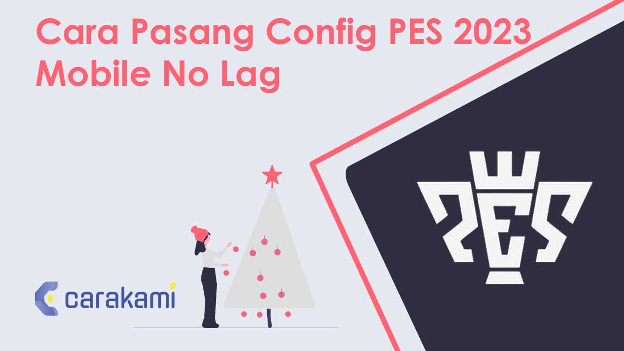Cara Pasang Config PES 2023 Mobile No Lag