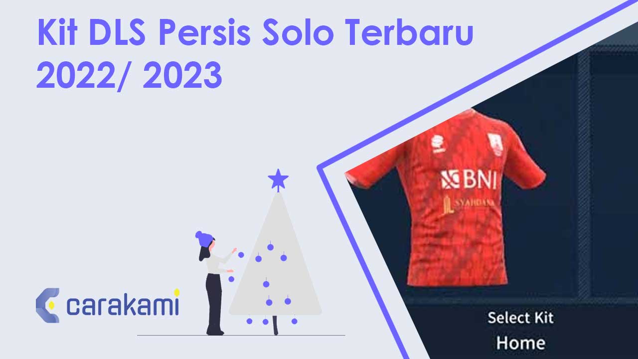 Kit DLS Persis Solo Terbaru 2022/ 2023