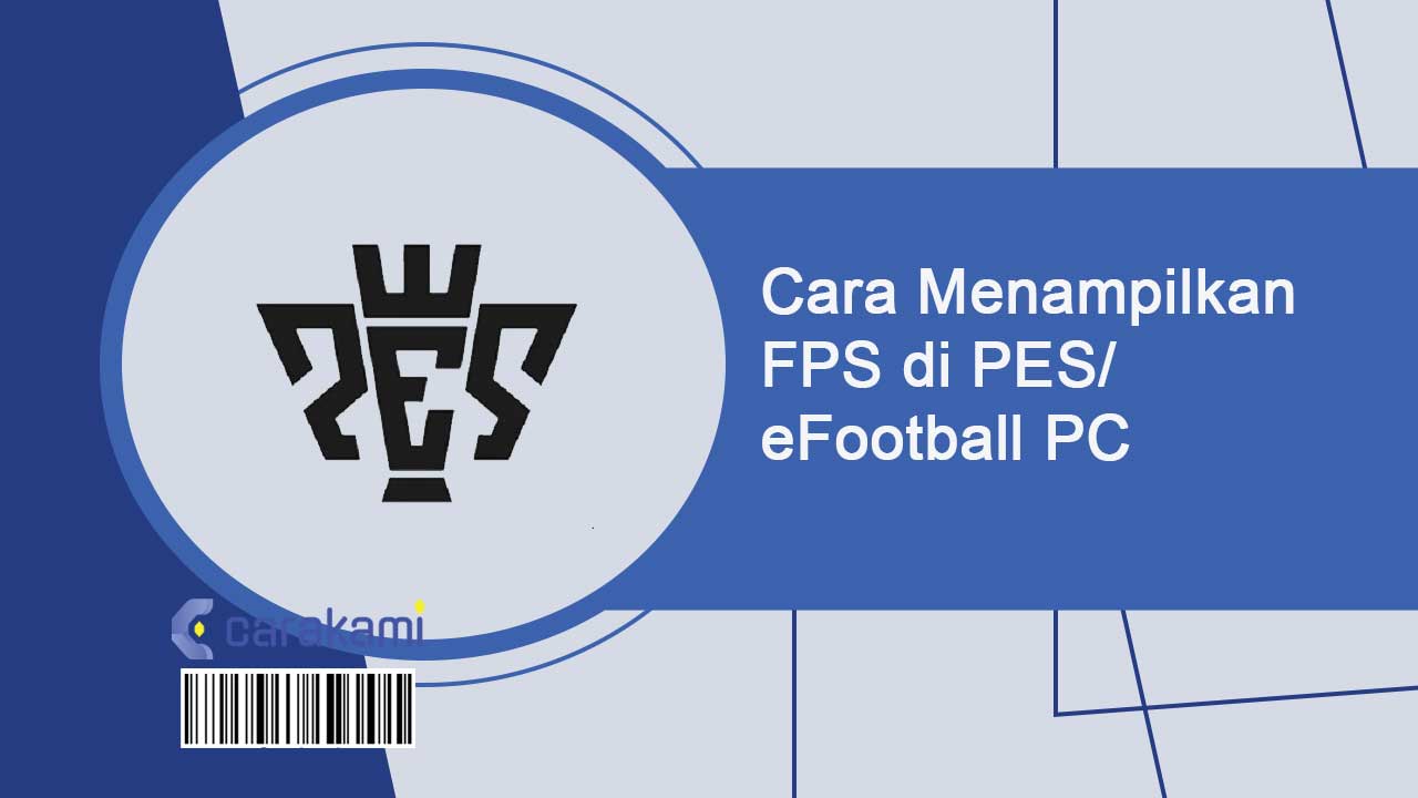 Cara Menampilkan FPS di PES/ eFootball PC