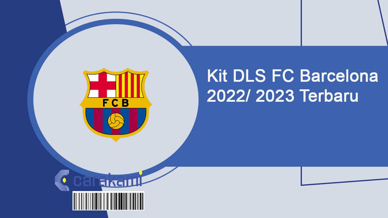 Kit DLS FC Barcelona 2022/ 2024 Terbaru