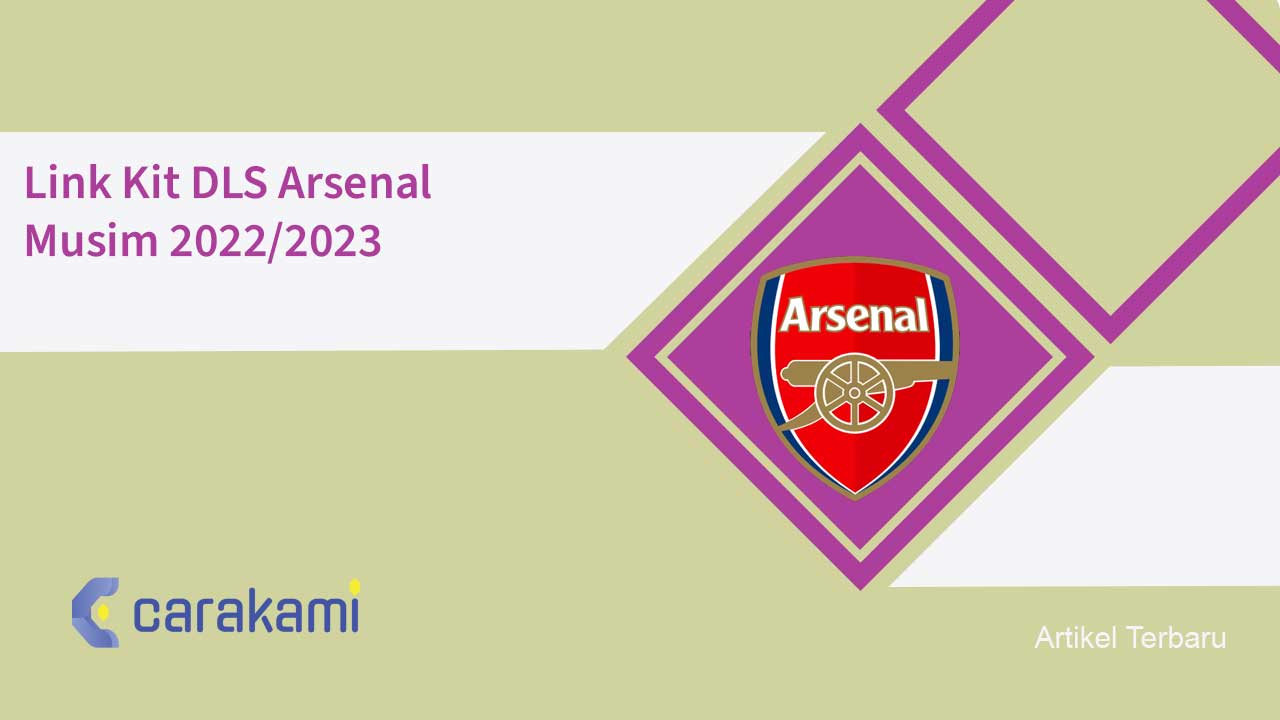 Link Kit DLS Arsenal Musim 2022/2023