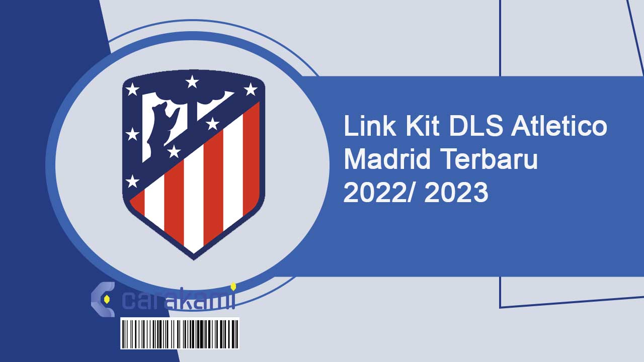 Link Kit DLS Atletico Madrid Terbaru 2022 2024